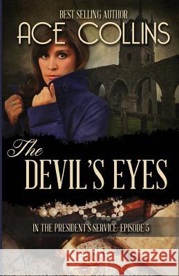 The Devil's Eyes: In The President's Service Episode Five Collins, Ace 9781942513100 Elk Lake Publishing