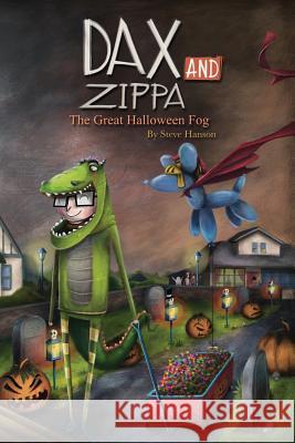 Dax and Zippa The Great Halloween Fog Hanson, Steve 9781942514909 Glow Word Books