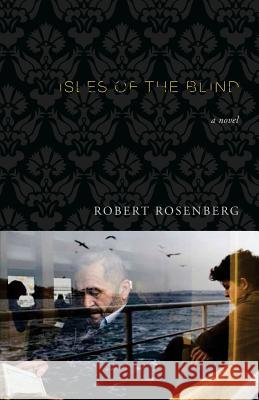 Isles of the Blind Robert Rosenburg 9781942515180