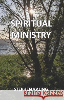 Spiritual Ministry Ernie Hile Dana Congdon Stephen Kaung 9781942521679