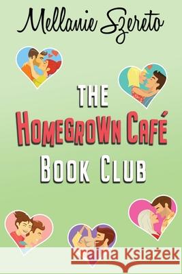 The Homegrown Café Book Club Mellanie Szereto 9781942522362