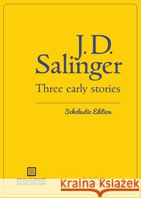 Three Early Stories (Scholastic Edition) J. D. Salinger Michael Compton 9781942531142 DeVault-Graves Agency