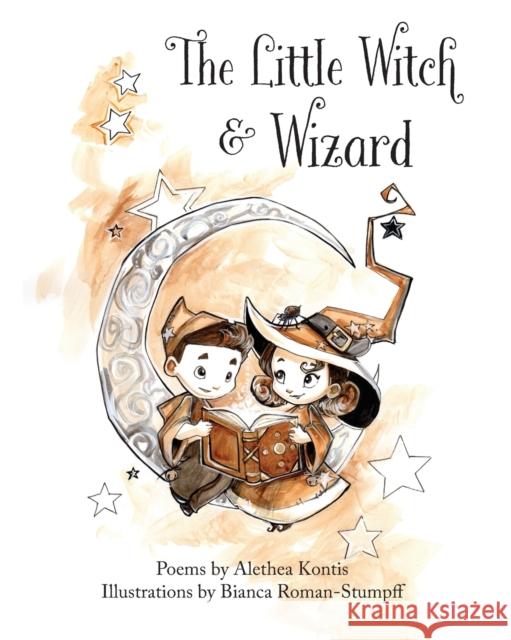 The Little Witch and Wizard Alethea Kontis Bianca Roman-Stumpff 9781942541417