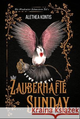 Zauberhafte Sunday Alethea Kontis Helga K?ller 9781942541691 Alethea Kontis