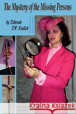 The Mystery of the Missing Persons Deborah Dr Kralich 9781942542001 Ruskras Corner