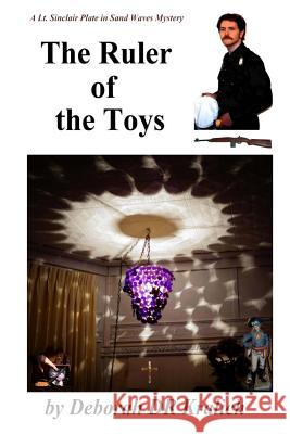The Ruler of the Toys Deborah Dr Kralich 9781942542056 Ruskras Corner