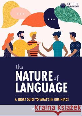 The Nature of Language: A Short Guide to What's in Our Heads Bill VanPatten   9781942544685