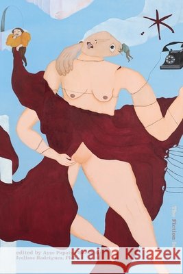 The Fiction Issue: An Aster(ix) Anthology, December 2021: An Aster(ix) Anthology Ivelisse Rodriguez Ayşe Papatya Bucak 9781942547174