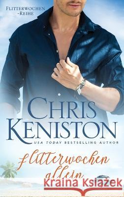 Flitterwochen allein Chris Keniston Bettina Hengesbach 9781942561705 Indie House Publishing