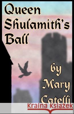 Queen Shulamith's Ball Mary Catelli 9781942564645 Wizard's Wood Press