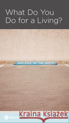 What Do You Do for a Living Justin S. Holcomb 9781942572244