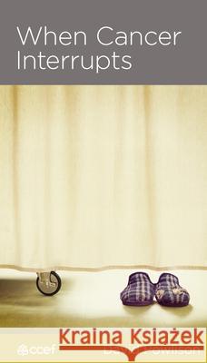 When Cancer Interrupts David Powlison 9781942572268