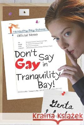 Don't Say Gay in Tranquility Bay! Genta Sebastian   9781942594062