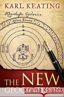 The New Geocentrists Karl Keating 9781942596004