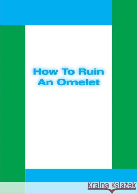 Michael Williams: How to Ruin an Omelet Michael Williams 9781942607502