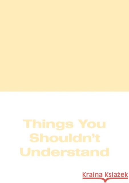 Michael Williams: Things You Shouldn't Understand Michael Williams 9781942607632