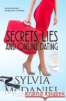 Secrets, Lies, and Online Dating Sylvia McDaniel (RWA, DARA, NINC)   9781942608141 Virtual Bookseller, LLC