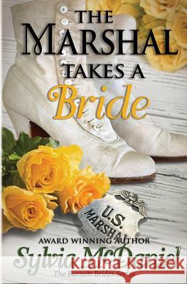 The Marshall Takes a Bride Sylvia McDaniel 9781942608509 Virtual Bookseller, LLC