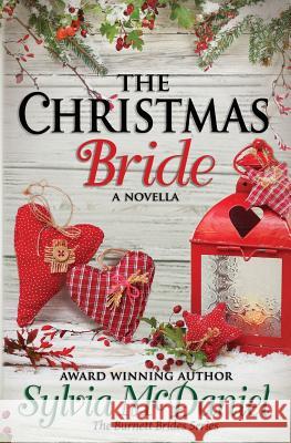 The Christmas Bride: A Burnett Bride Novella Sylvia McDaniel (RWA, DARA, NINC) 9781942608523 Virtual Bookseller, LLC