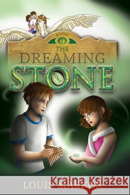 The Dreaming Stone Louis Markos 9781942614104