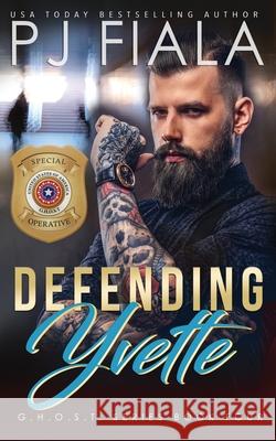 Defending Yvette Marijane Diodati Pj Fiala 9781942618539 Rolling Thunder Publishing