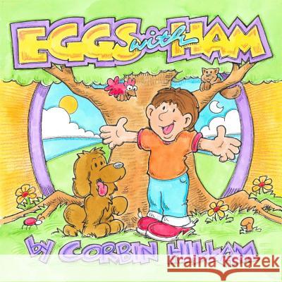 Eggs with Ham The Story of Eggs the Dog and His Best Friend Hamlet Corbin Hillam 9781942624172 Crystal Publishing LLC