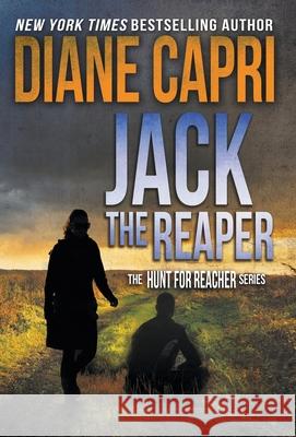 Jack the Reaper: The Hunt for Jack Reacher Series Diane Capri 9781942633181 Augustbooks