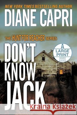 Don't Know Jack Large Print Edition: The Hunt for Jack Reacher Series Diane Capri 9781942633327