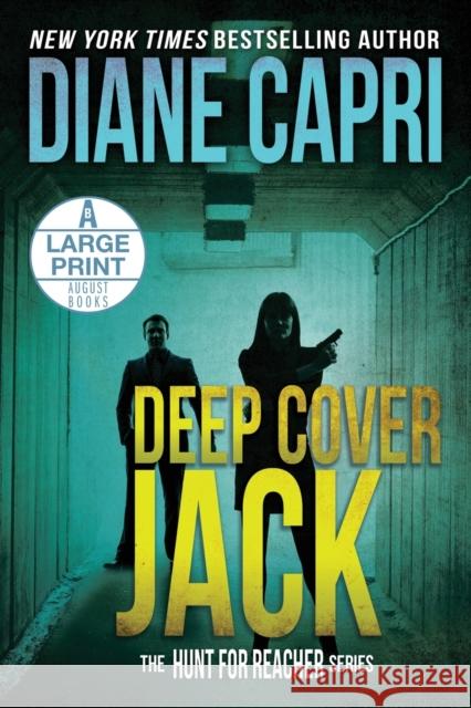 Deep Cover Jack Large Print Edition: The Hunt for Jack Reacher Series Diane Capri 9781942633358 Augustbooks