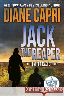 Jack the Reaper Large Print Edition: The Hunt for Jack Reacher Series Diane Capri 9781942633365 Augustbooks