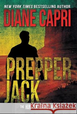 Prepper Jack: The Hunt for Jack Reacher Series Diane Capri 9781942633419 Augustbooks