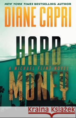 Hard Money: A Michael Flint Novel Diane Capri 9781942633945 Augustbooks