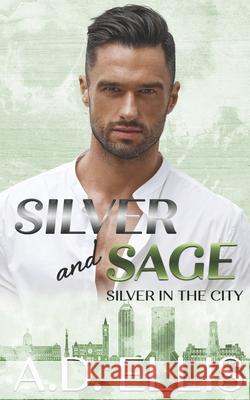 Silver and Sage: Silver in the City A. D. Ellis 9781942647478 A.D. Ellis Publishing