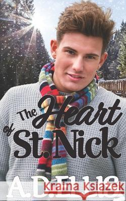 The Heart of St. Nick A. D. Ellis 9781942647980 A.D. Ellis Publishing