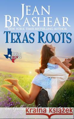 Texas Roots: The Gallaghers of Sweetgrass Springs Brashear, Jean 9781942653066 Jean Brashear