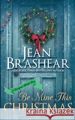 Be Mine This Christmas: A Sweetgrass Springs Story Brashear, Jean 9781942653264 Jean Brashear