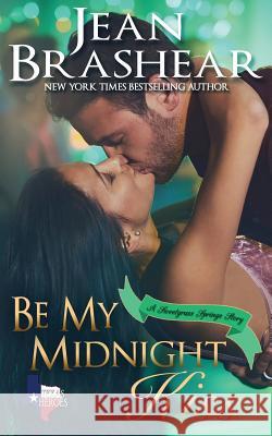 Be My Midnight Kiss: A Sweetgrass Springs Story Brashear, Jean 9781942653356 Jean Brashear