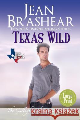 Texas Wild (Large Print Edition): The Gallaghers of Sweetgrass Springs Jean Brashear 9781942653608 Jean Brashear