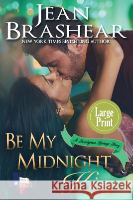 Be My Midnight Kiss (Large Print Edition): A Sweetgrass Springs Story Brashear, Jean 9781942653752 Jean Brashear