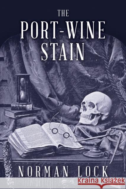 The Port-Wine Stain Norman Lock 9781942658061