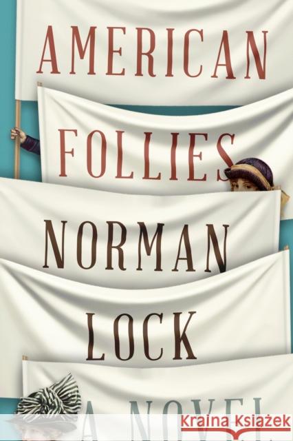 American Follies Norman Lock 9781942658481 Bellevue Literary Press
