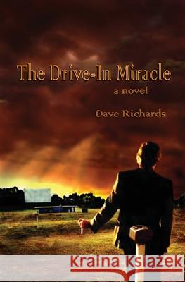 The Drive-In Miracle Dave Richards 9781942661108 Kitsap Publishing