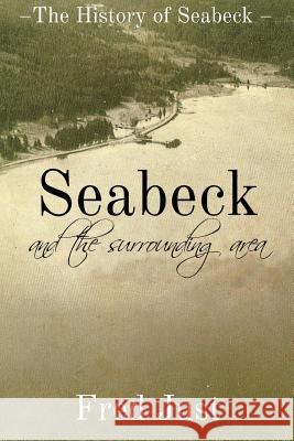 Seabeck - And The Surrounding Area Fred Just 9781942661399 Kitsap Publishing