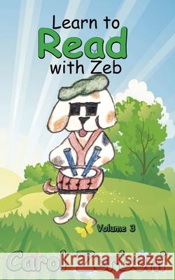 Learn to Read with Zeb, Volume 3 Zerboni, Carol 9781942666400 Zeb Books