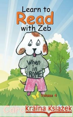 Learn to Read with Zeb, Volume 4 Carol Zerboni 9781942666776 Zeb Books