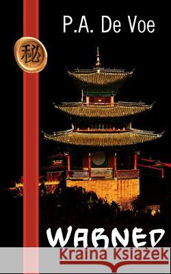 Warned: a Mei-hua adventure set in Ming Dynasty China De Voe, P. a. 9781942667032 Drum Tower Press, LLC