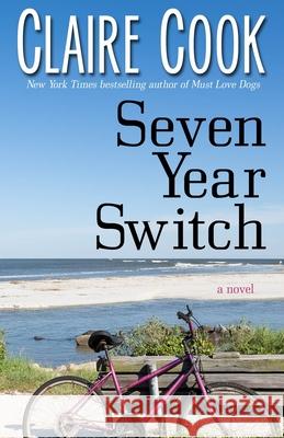 Seven Year Switch Claire Cook 9781942671121 Marshbury Beach Book