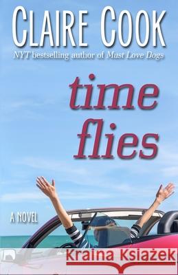 Time Flies Claire Cook 9781942671275 Marshbury Beach Books