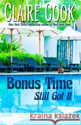 Bonus Time: Still Got It: Book 2 of the Bonus Time series Claire Cook 9781942671381