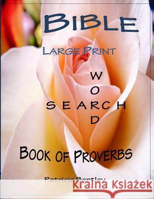 Bible Large Print Word Search: Book of Proverbs Patricia Bentley 9781942678090 Sonata Enterprises